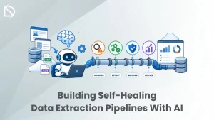 Building Self-Healing Data Extraction Pipelines With AI